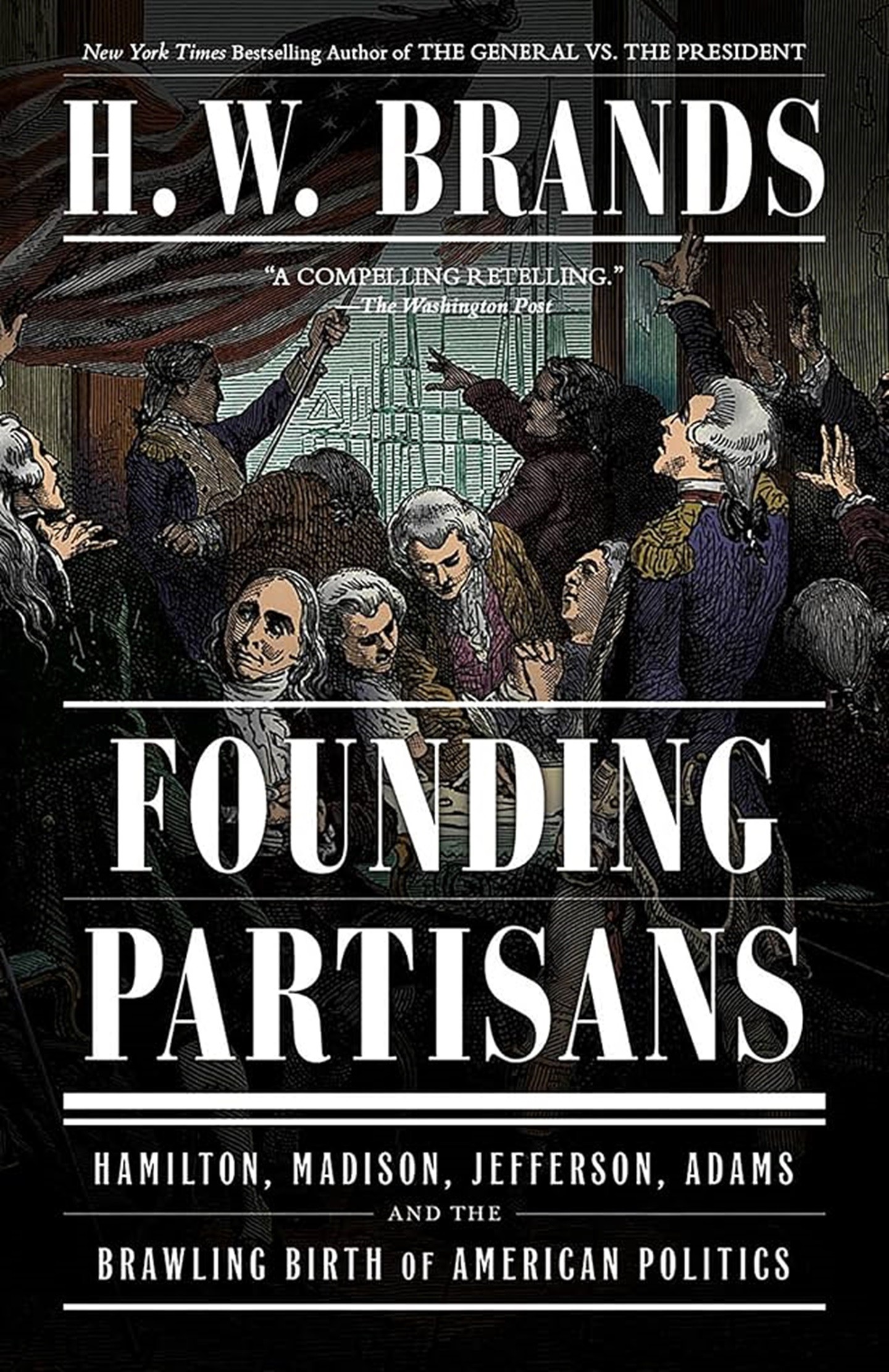 Book cover of Founding Partisans: Hamilton, Madison, Jefferson, Adams and the Brawling Birth of American Politics